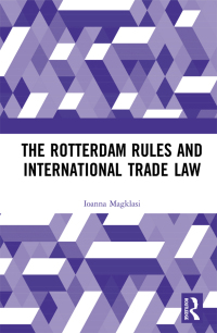 Cover image: The Rotterdam Rules and International Trade Law 1st edition 9780367587291