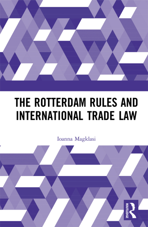 Cover image for book The Rotterdam Rules and International Trade Law