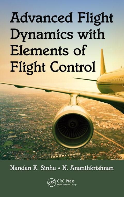 Advanced Flight Dynamics with Elements of Flight Control 