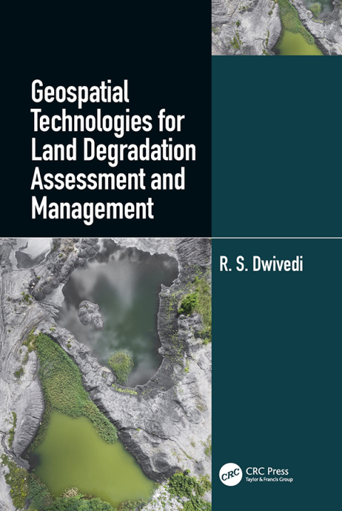 Cover image for book Geospatial Technologies for Land Degradation Assessment and Management