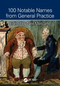 Cover image: 100 Notable Names from General Practice 1st edition 9781498751988