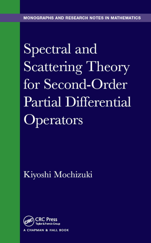 Cover image for book Spectral and Scattering Theory for Second Order Partial Differential Operators