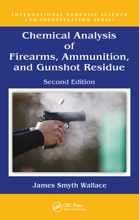 Cover image for book Chemical Analysis of Firearms, Ammunition, and Gunshot Residue