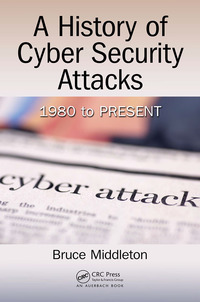 Cover image: A History of Cyber Security Attacks 1st edition 9781498785860