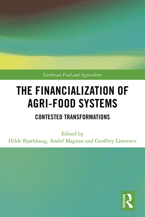 Cover image for book The Financialization of Agri-Food Systems