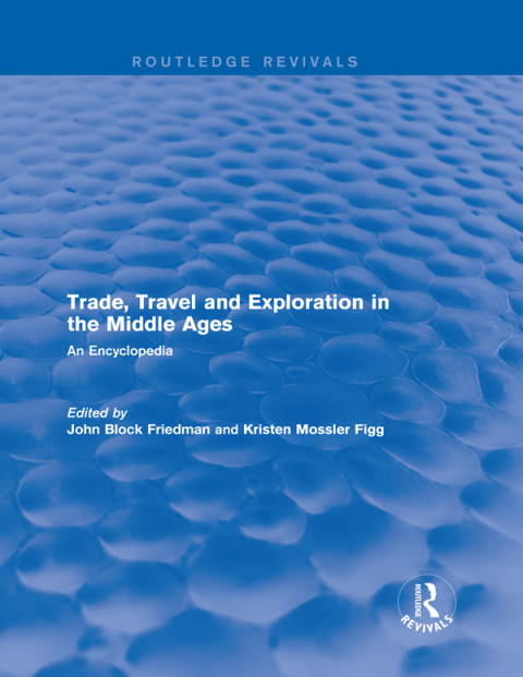 Routledge Revivals: Trade, Travel and Exploration in the Middle Ages (2000) 