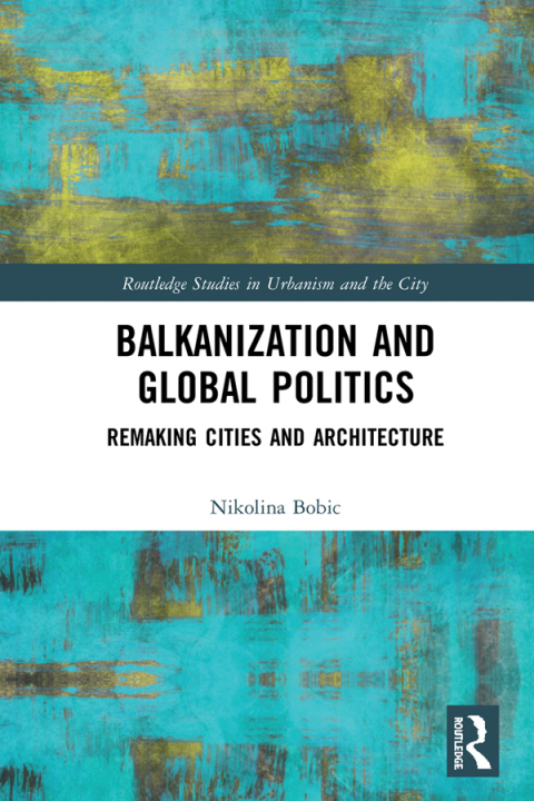 Cover image for book Balkanization and Global Politics