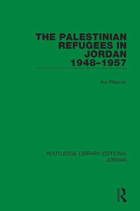 Cover image for book The Palestinian Refugees in Jordan 1948-1957