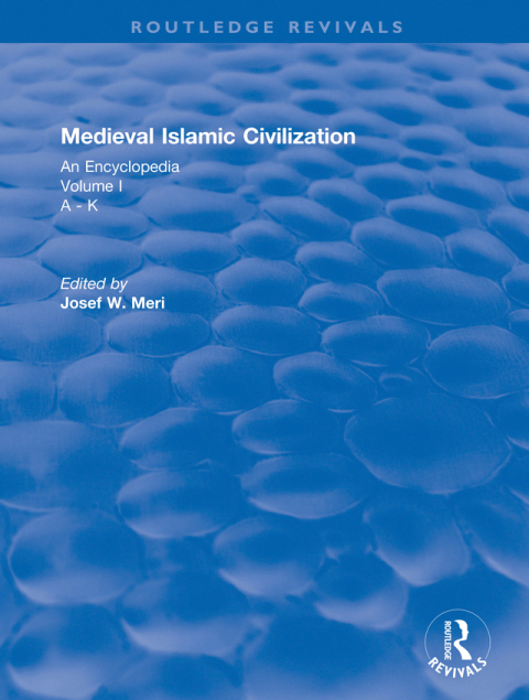 Cover image for book Routledge Revivals: Medieval Islamic Civilization (2006)