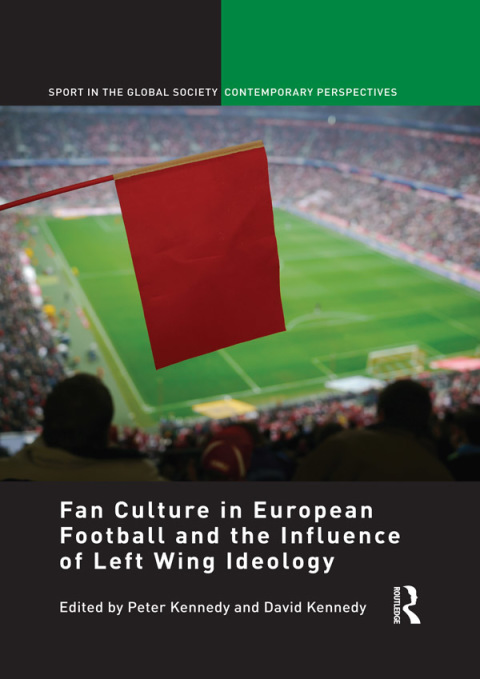 Fan Culture in European Football and the Influence of Left Wing Ideology 
