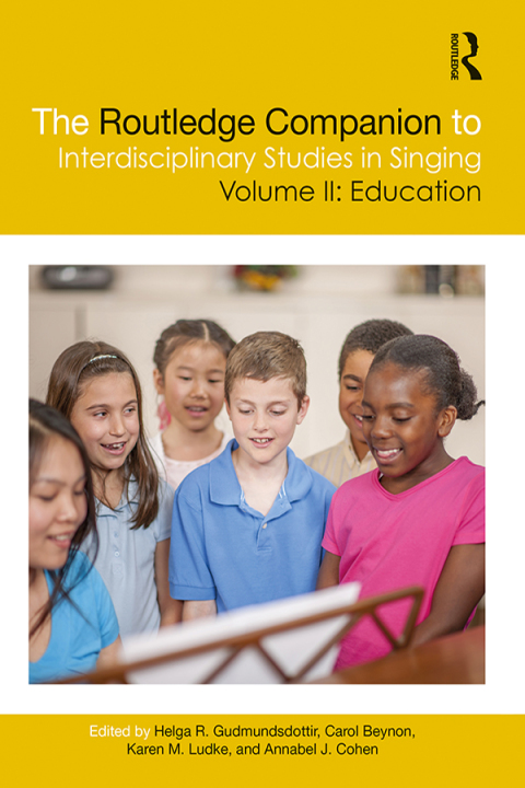 Cover image for book The Routledge Companion to Interdisciplinary Studies in Singing, Volume II: Education