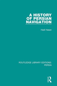 Cover image: A History of Persian Navigation 1st edition 9781138061026