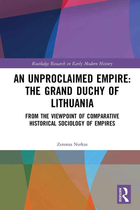 Cover image for book An Unproclaimed Empire: The Grand Duchy of Lithuania