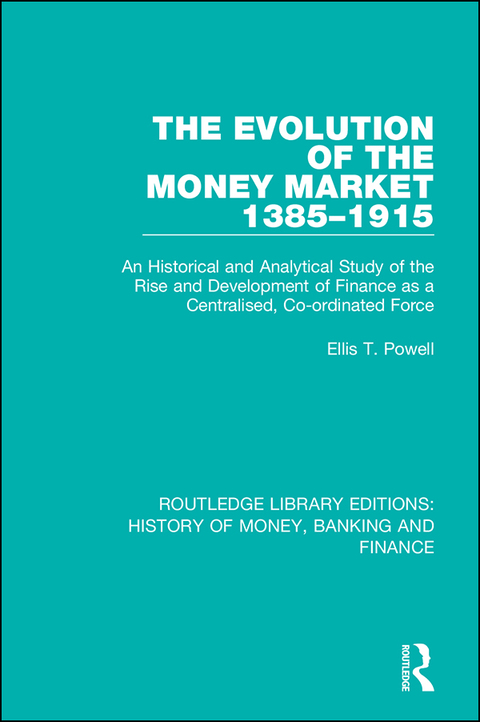 Cover image for book The Evolution of the Money Market 1385-1915