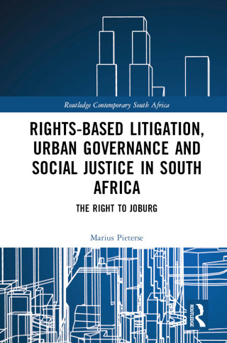 Rights-based Litigation, Urban Governance and Social Justice in South Africa