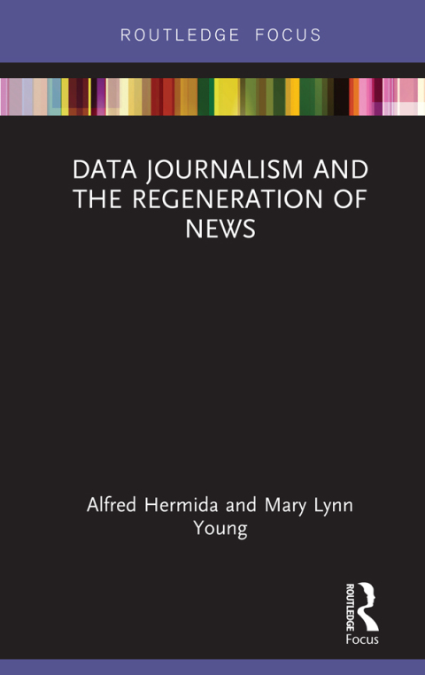 Cover image for book Data Journalism and the Regeneration of News