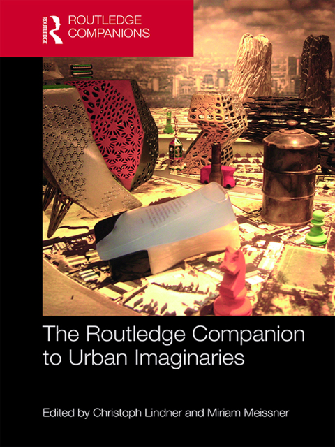 Cover image for book The Routledge Companion to Urban Imaginaries