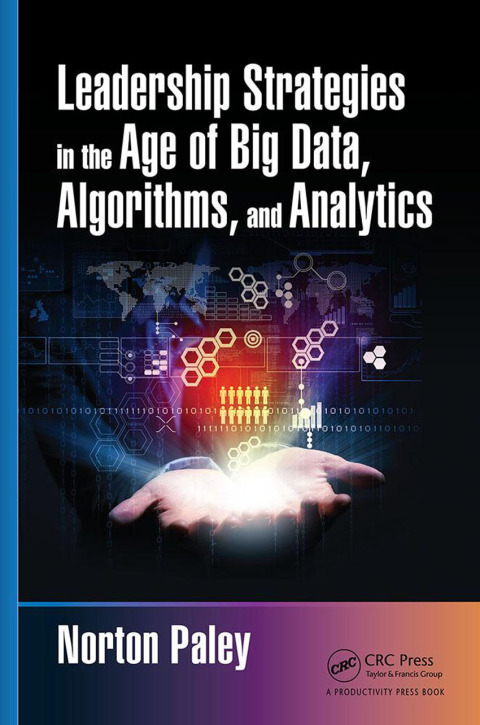 Cover image for book Leadership Strategies in the Age of Big Data, Algorithms, and Analytics