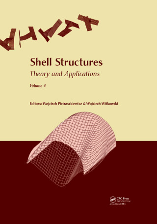 Shell Structures: Theory and Applications Volume 4