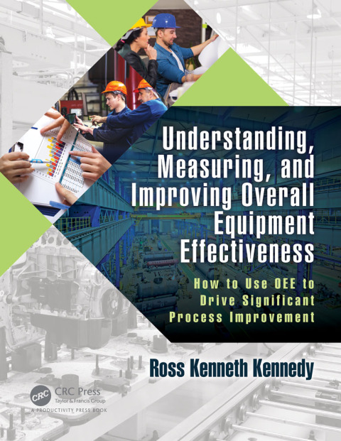 Cover image for book Understanding, Measuring, and Improving Overall Equipment Effectiveness