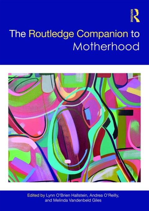 Cover image for book The Routledge Companion to Motherhood