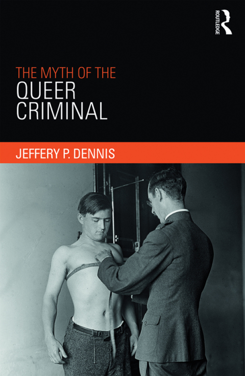 Cover image for book The Myth of the Queer Criminal