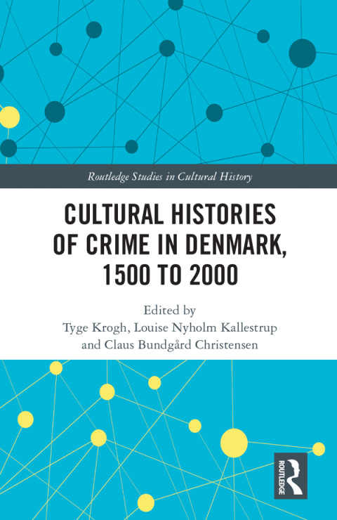 Cover image for book Cultural Histories of Crime in Denmark, 1500 to 2000