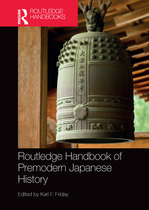 Cover image for book Routledge Handbook of Premodern Japanese History