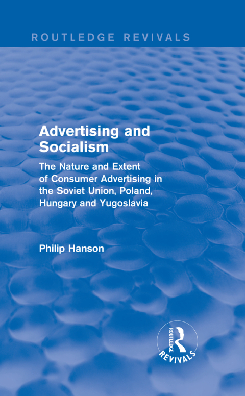 Cover image for book Advertising and socialism: The nature and extent of consumer advertising in the Soviet Union, Poland