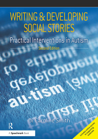 Cover image: Writing and Developing Social Stories Ed. 2 1st edition 9781909301863