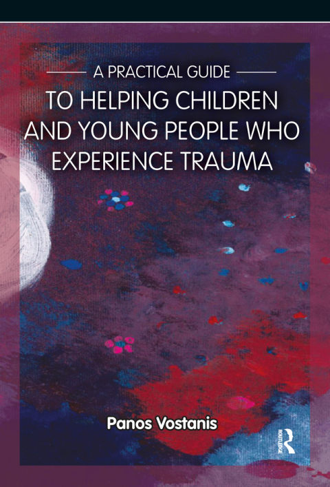 Cover image for book A Practical Guide to Helping Children and Young People Who Experience Trauma