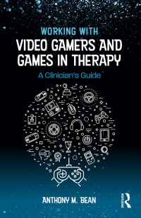صورة الغلاف: Working with Video Gamers and Games in Therapy 1st edition 9781138747142