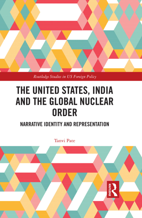 Cover image for book The United States, India and the Global Nuclear Order