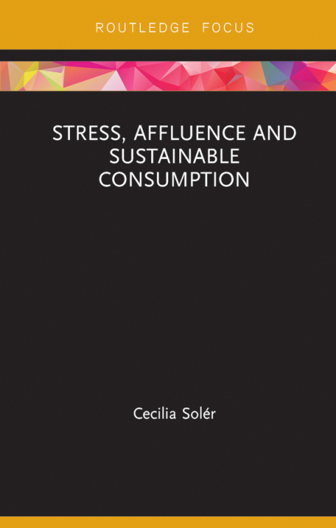 Cover image for book Stress, Affluence and Sustainable Consumption
