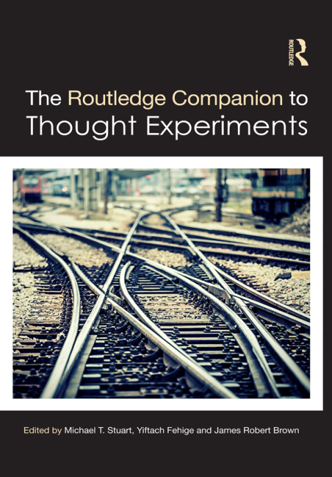 Cover image for book The Routledge Companion to Thought Experiments