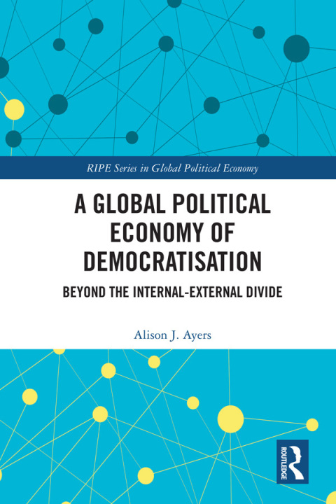 Cover image for book A Global Political Economy of Democratisation