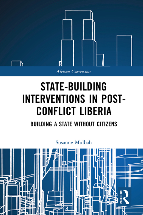 Cover image for book State-building Interventions in Post-Conflict Liberia
