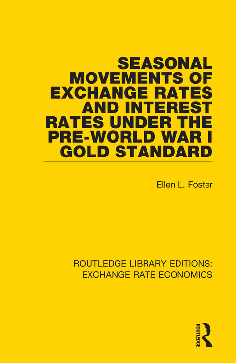 Cover image for book Seasonal Movements of Exchange Rates and Interest Rates Under the Pre-World War I Gold Standard