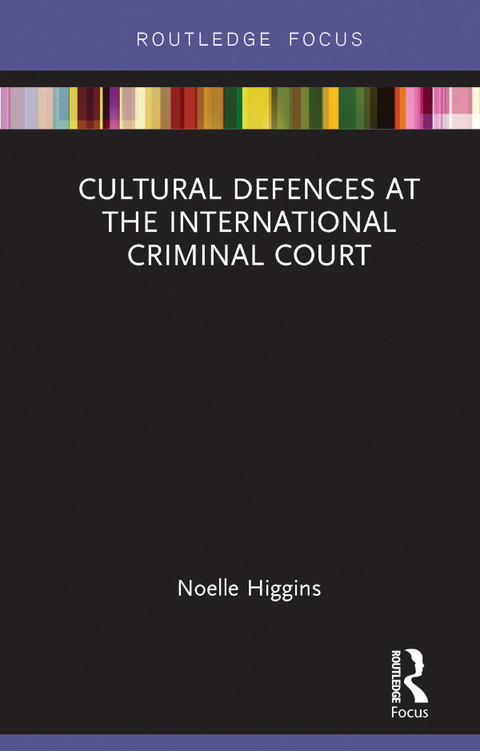 Cover image for book Cultural Defences at the International Criminal Court