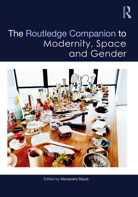 Cover image for book The Routledge Companion to Modernity, Space and Gender