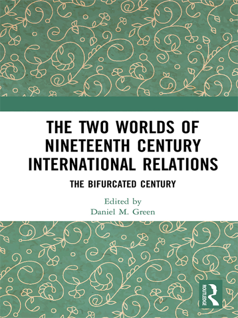 Cover image for book The Two Worlds of Nineteenth Century International Relations