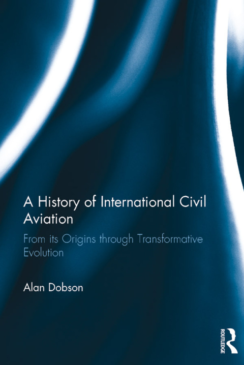Cover image for book A History of International Civil Aviation