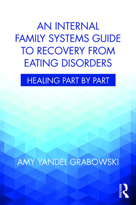 Cover image for book An Internal Family Systems Guide to Recovery from Eating Disorders