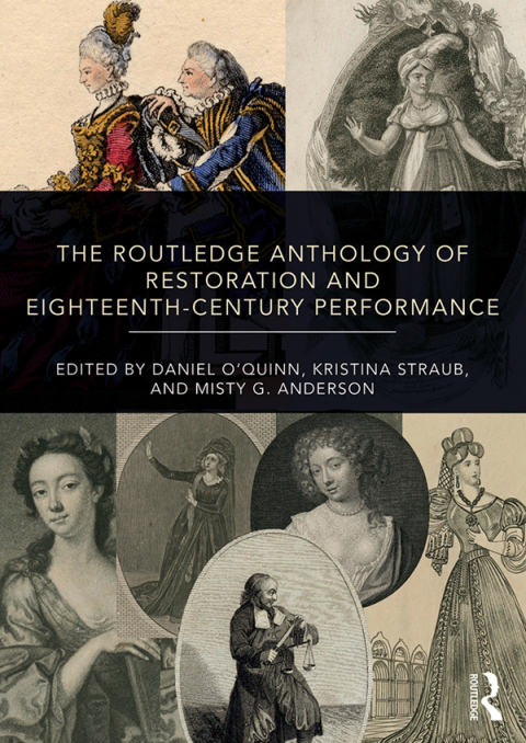 Cover image for book The Routledge Anthology of Restoration and Eighteenth-Century Performance