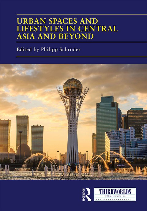 Cover image for book Urban Spaces and Lifestyles in Central Asia and Beyond