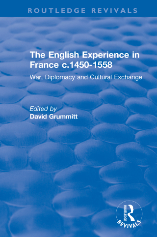 The English Experience in France c.1450-1558
