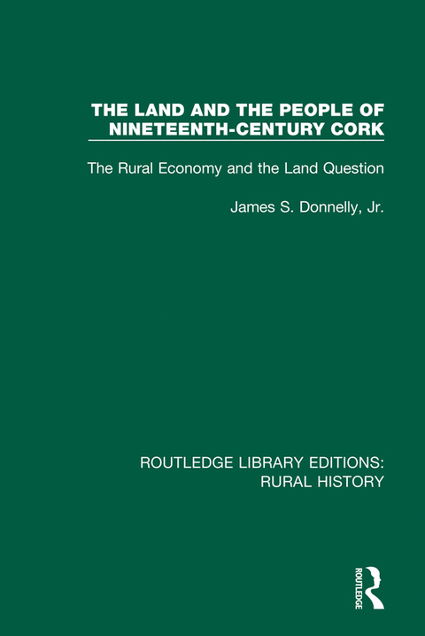 Cover image for book The Land and the People of Nineteenth-Century Cork