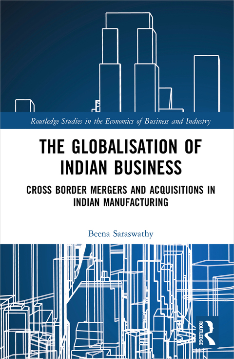 Cover image for book The Globalisation of Indian Business