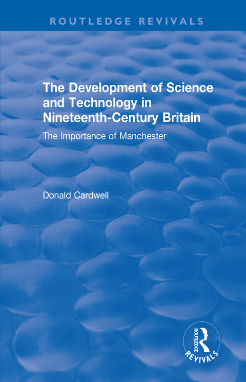 Cover image for book The Development of Science and Technology in Nineteenth-Century Britain