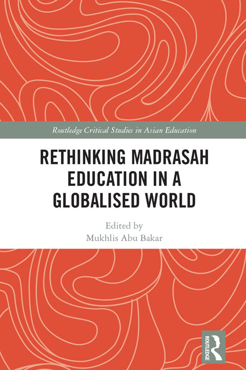Cover image for book Rethinking Madrasah Education in a Globalised World